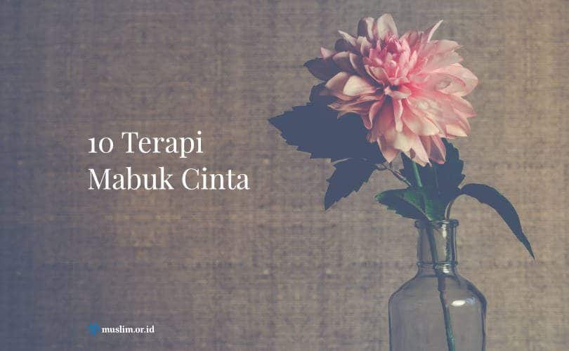 10 Terapi Mabuk Cinta
