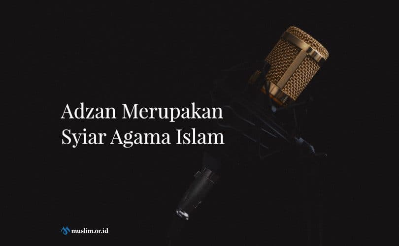 Adzan Merupakan Syiar Agama Islam