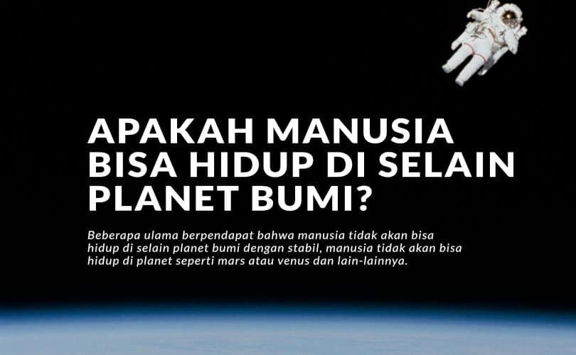 Apakah Manusia Bisa Hidup di Selain Planet Bumi?