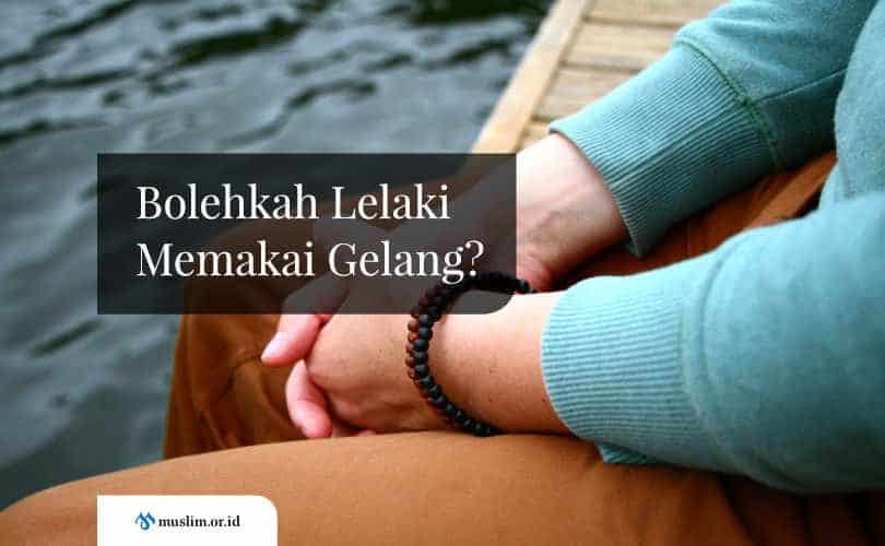 Bolehkah Lelaki Memakai Gelang?