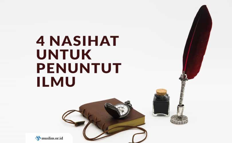 4 Nasihat untuk Penuntut Ilmu