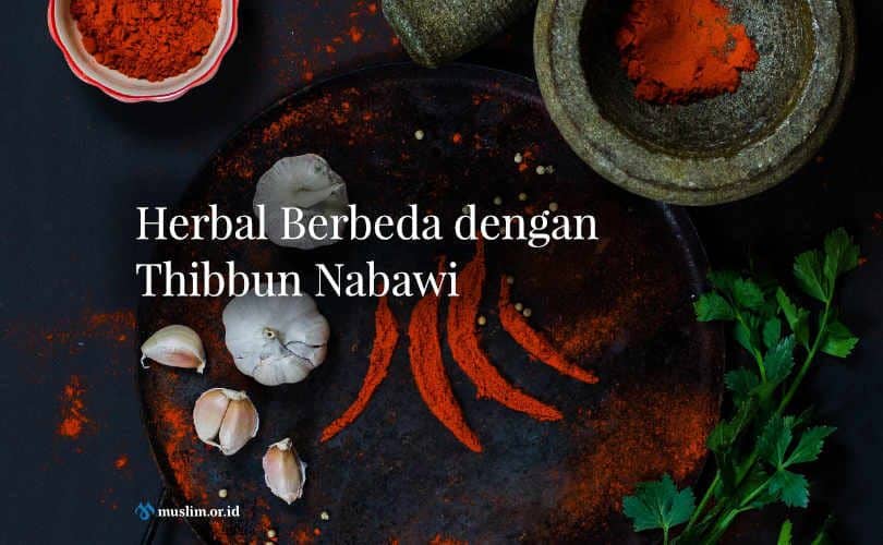 Herbal Berbeda Dengan Thibbun Nabawi