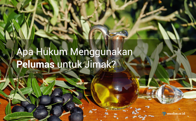 Hukum Menggunakan Pelumas untuk Jimak