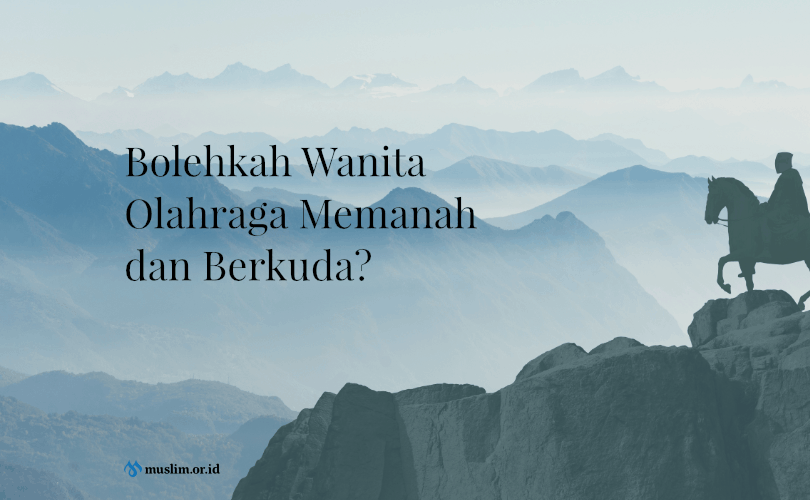 Hukum Olahraga Memanah dan Berkuda bagi Wanita