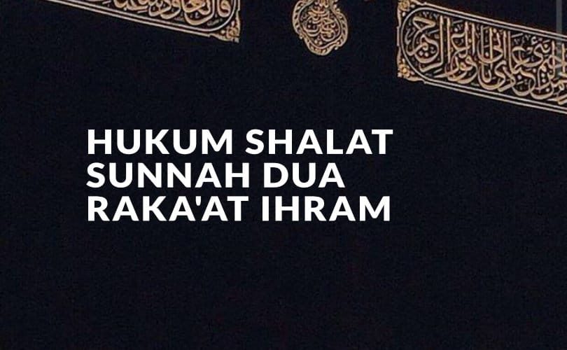Hukum Shalat Sunnah Dua Raka’at Ihram