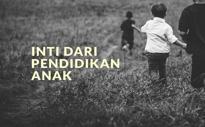 Inti Pendidikan Anak adalah Menjauhkan dari Teman yang Buruk