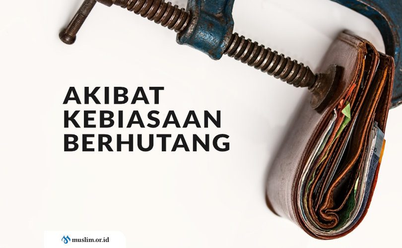 Kebiasaan Berutang Membuat Tidak Tenang dan Terhina