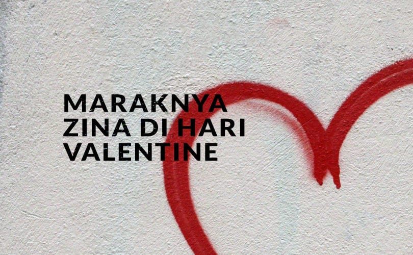 Maraknya Zina Di Hari Valentine