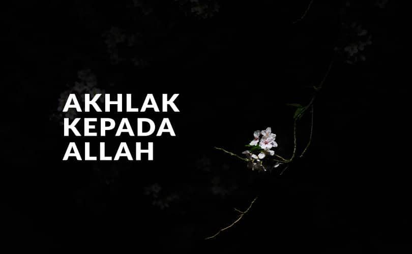 Memprioritaskan Akhlak kepada Allah