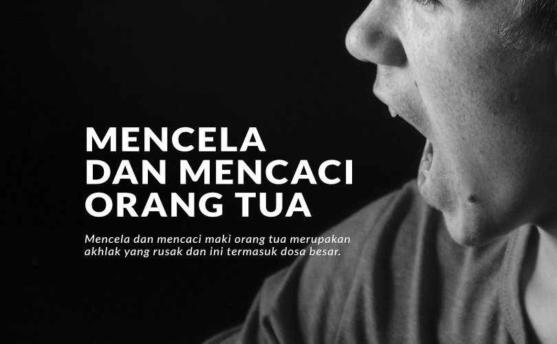 Mencela dan Mencaci Orang Tua