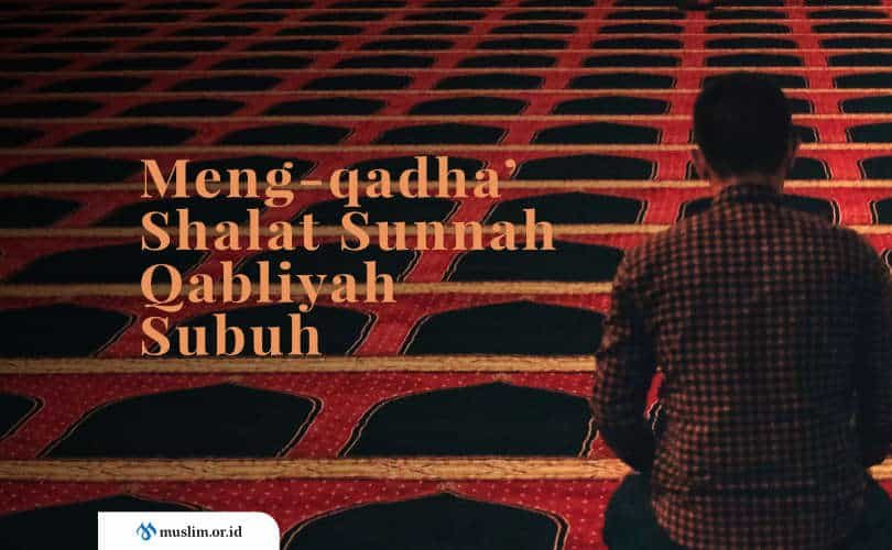Meng-qadha’ Shalat Sunnah Qabliyah Subuh