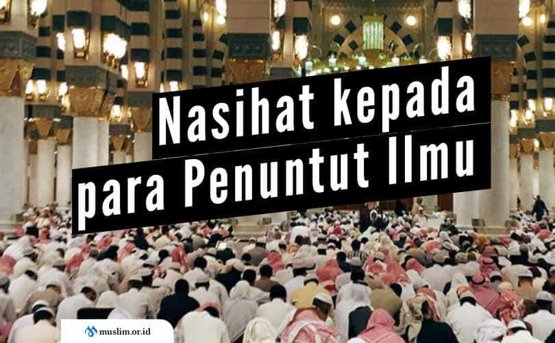 Nasihat kepada para Penuntut Ilmu