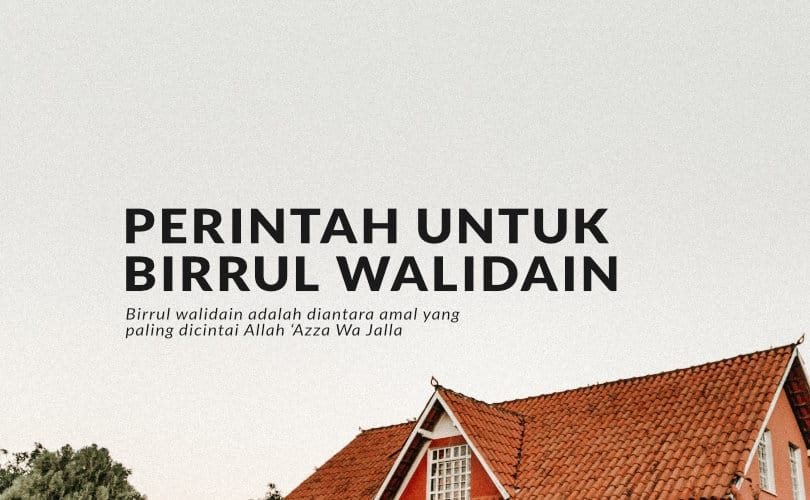 Perintah Untuk Birrul Walidain