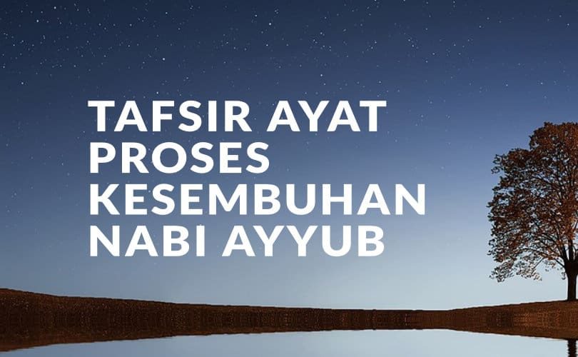 Tafsir Ayat Proses Kesembuhan Nabi Ayyub ‘Alaihissalam