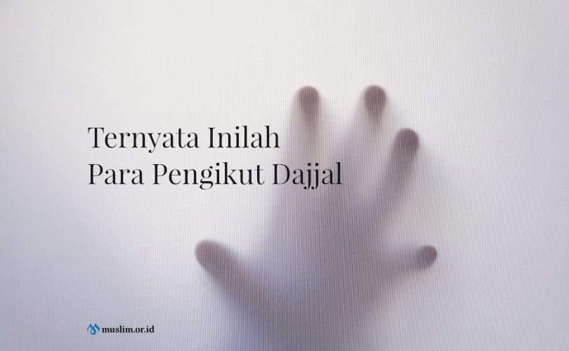 Ternyata Inilah Para Pengikut Dajjal