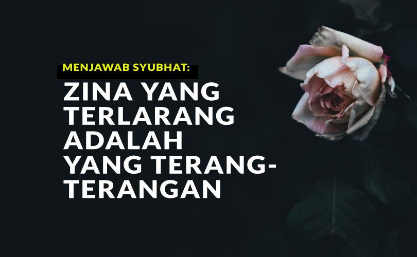 Menjawab Syubhat: Zina Yang Terlarang Adalah Yang Terang-Terangan